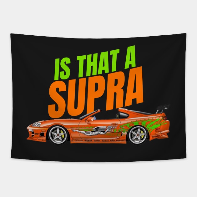 Is that a Supra { fast and furious supra } Tapestry by MOTOSHIFT