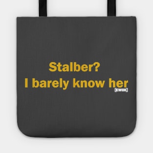 I barely know her! Tote