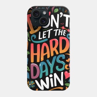 Don't Let the Hard Days Win - (ACOTAR, ACOMAF) Phone Case