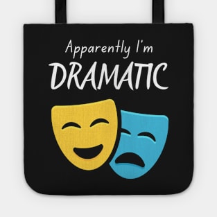 Apparently I'm Dramatic Tote