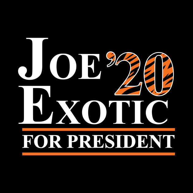 Joe Exotic for Prez by WMKDesign