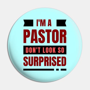 I'm a Pastor Don't Look So Surprised | Funny Pastor Pin