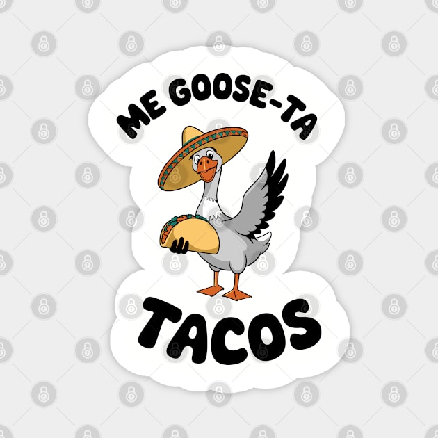 Me Goos-ta Tacos Funny Taco Lover Mexican Food Pun Magnet by Anticorporati