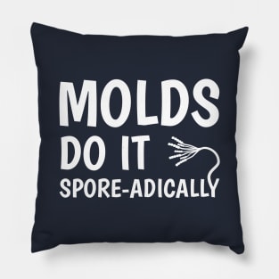 Molds Do It Spore-adically Pillow