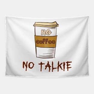 No Coffee No Talkie Tapestry