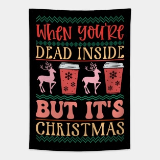 When You're Dead Inside But It's christmas Tapestry