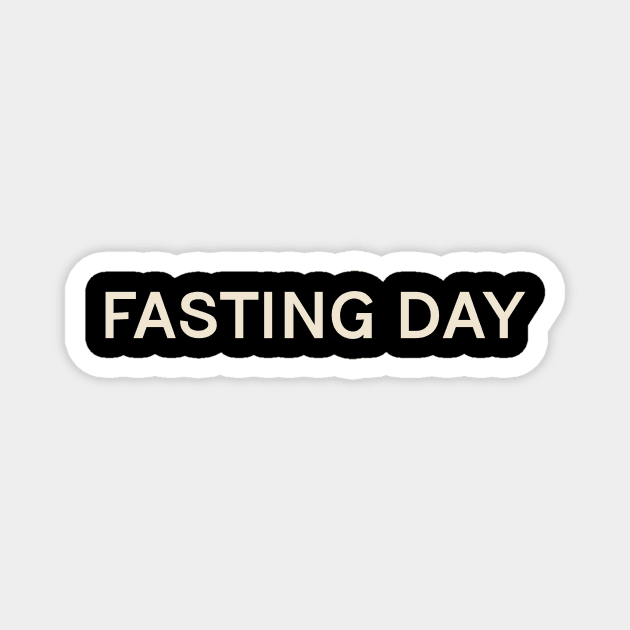 Fasting Day On This Day Perfect Day Magnet by TV Dinners