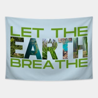 Let The Earth Breathe Tapestry