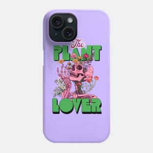 "The Plant Lover" Funny Skeleton Phone Case
