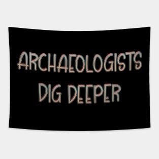 Archaeologists dig deeper Tapestry