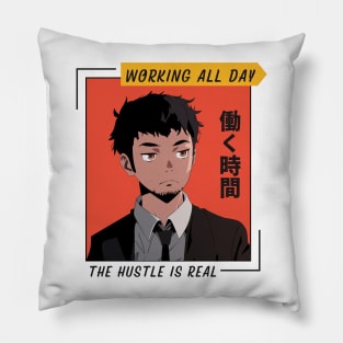 Working All Day The Hustle Is Real Manga and Anime Pillow