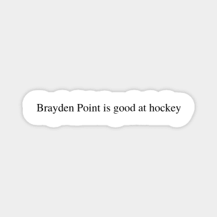 Brayden Point is good at hockey Magnet