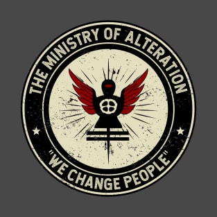 The Ministry Of Alteration. Sinister strange WTF gift. T-Shirt