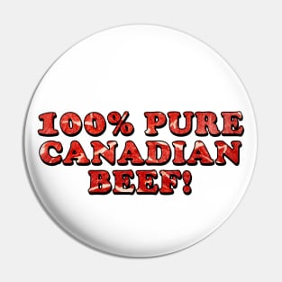 100% Pure Canadian Beef [Rx-tp] Pin