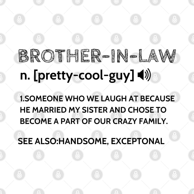 brother in law Funny definition by JustBeSatisfied