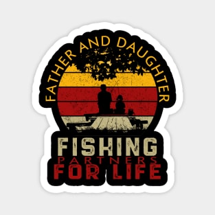 FATHER AND DAUGHTER FISHING PARTNERS FOR LIFE Magnet