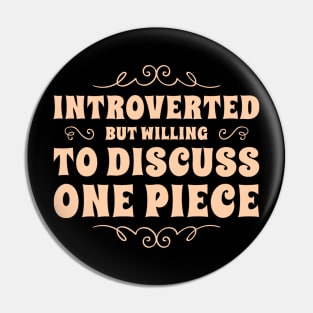 Introverted but willing to discuss One Piece Pin