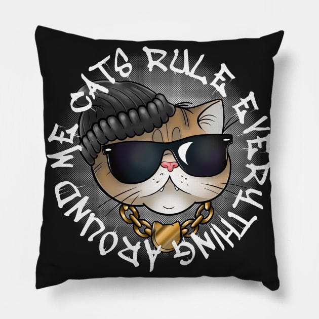 Cats Rule Everything Around Me Pillow by InkyMcStapleface