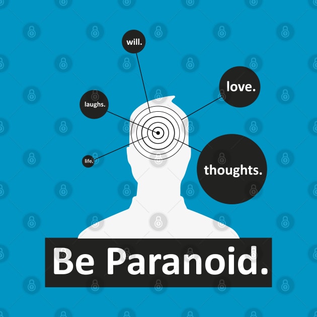 Be Paranoid by billisdead