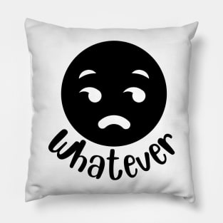 Whatever. Pillow