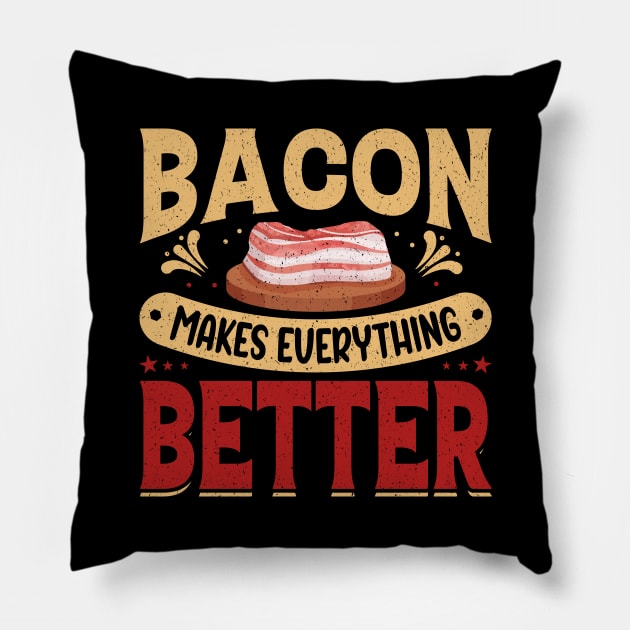 Bacon makes everything better. Pillow by maxcode