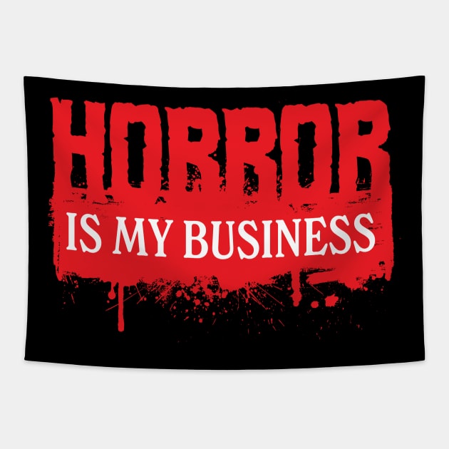 Horror Is My Business Tapestry by MacMarlon