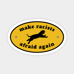 Make Racists Afraid Again Magnet