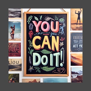 You Can Do It Motivational Message T-Shirt