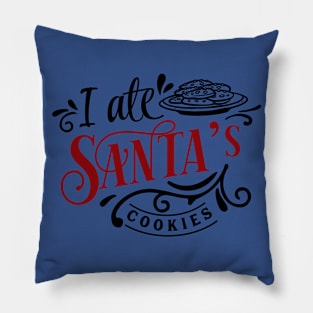 I ate Santa's cookies Pillow