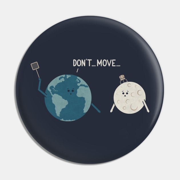 Don't Move Pin by HandsOffMyDinosaur