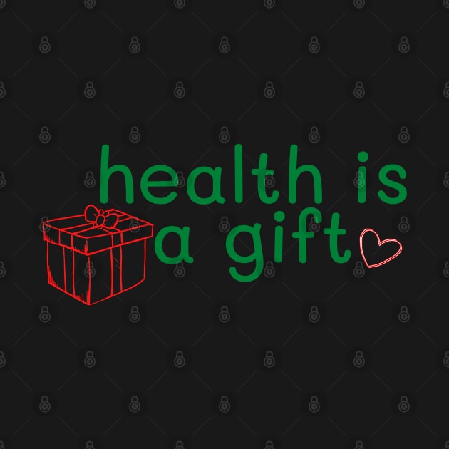 health is a gift by reannatiago