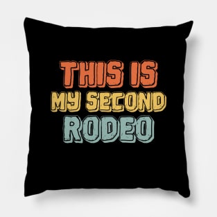 This Is My Second Rodeo Pillow