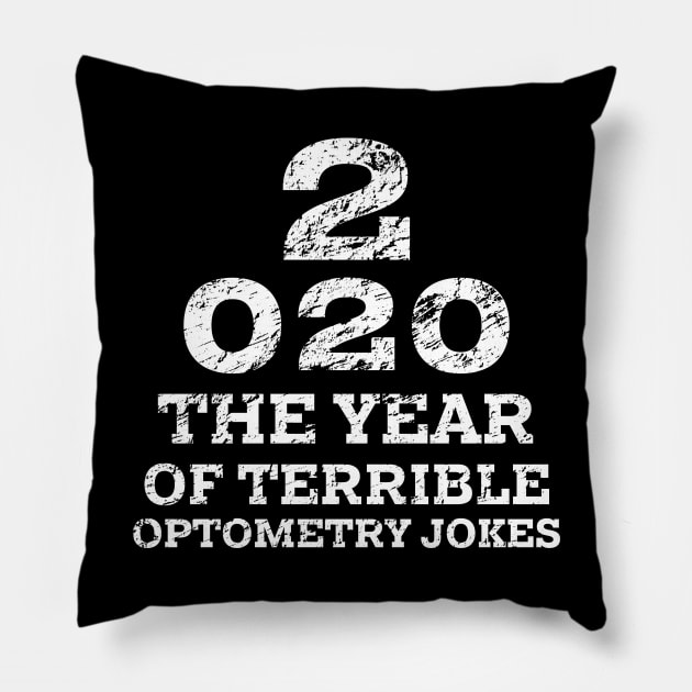 2020 a New Year of Bad Optometry Jokes - Funny Distressed Eye chart Pillow by YourGoods