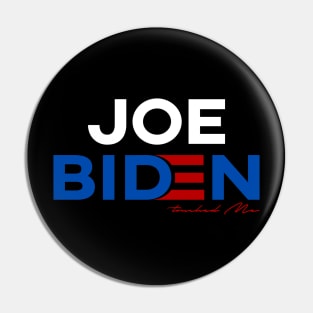 Joe Biden Touched me Pin
