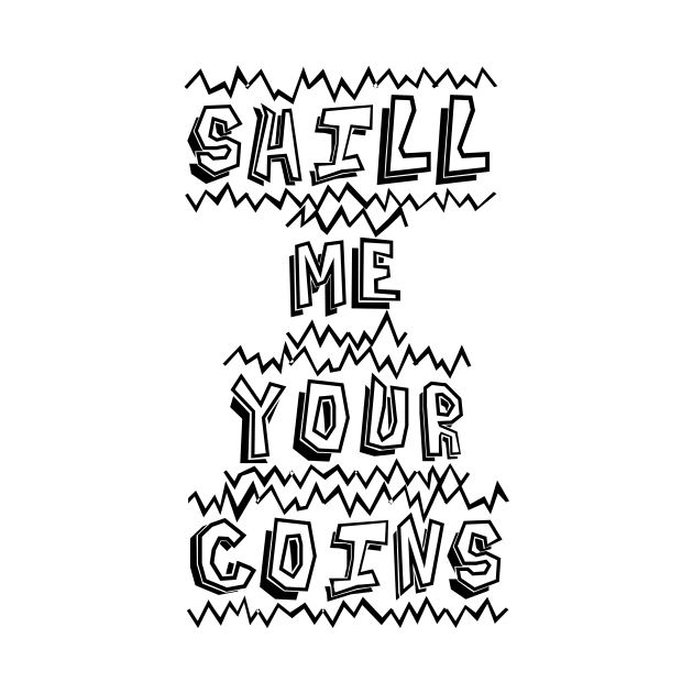 Shill me your coin Electric by Yokai.design