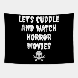 Let's Cuddle And Watch Horror Movies Tapestry