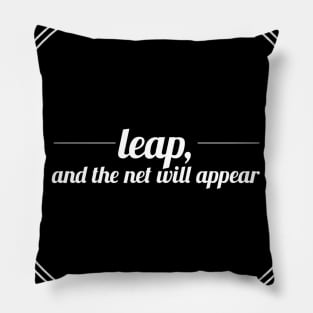 Leap and the net will appear Pillow