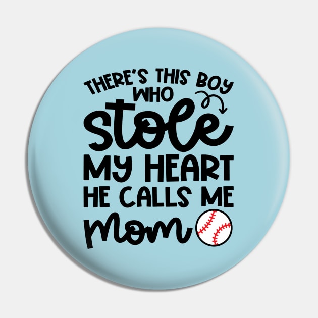 There’s This Boy Who Stole My Heart He Calls Me Mom Baseball Cute Funny Pin by GlimmerDesigns