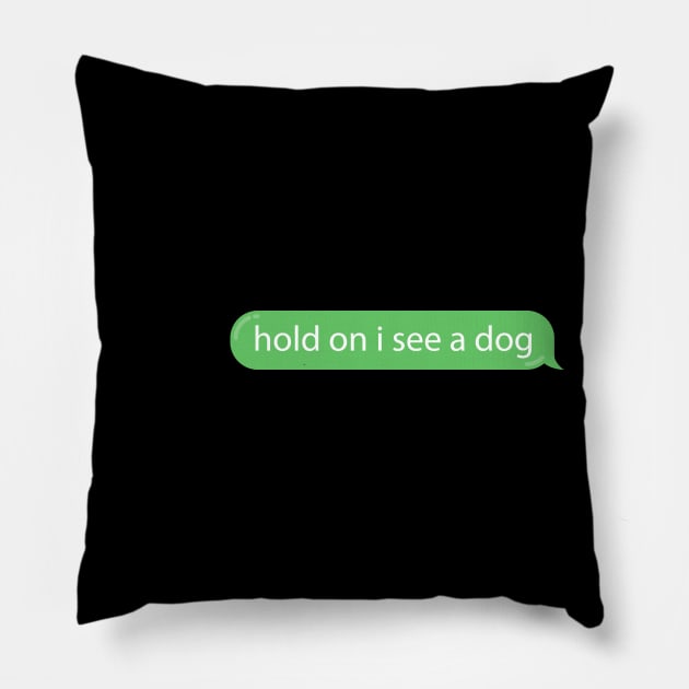 Dog Distraction Green Bubble Text Message Funny Pillow by Bunny Prince Design