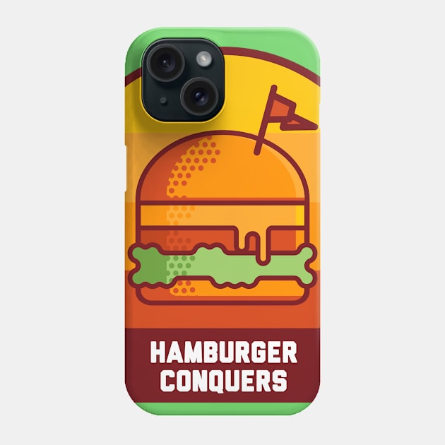 Hamburger Conquer Phone Case by arturo_mb