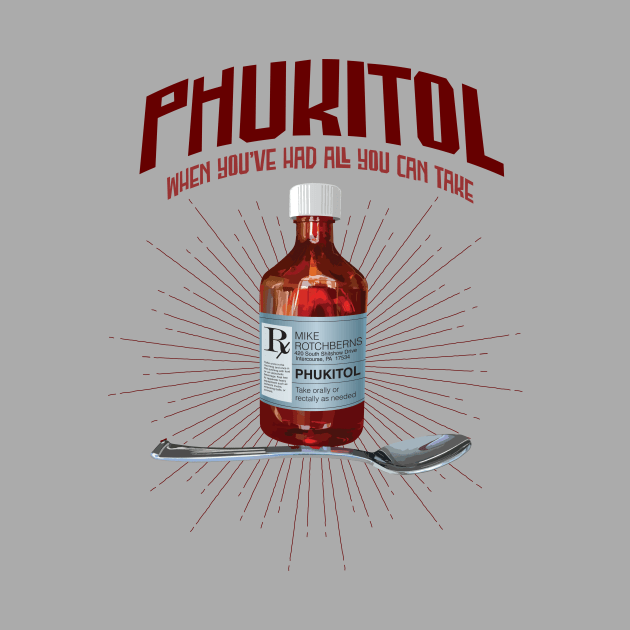 Phukitol - funny frustration medicine by eBrushDesign