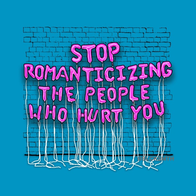 Stop Romanticizing (pink letters) by BLCKSMTH