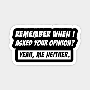 Funny Quote Saying Your Opinion Birthday Dad Magnet