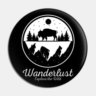 Wanderlust - Travel and Explore The Wild - Globetrotter Quote Pin