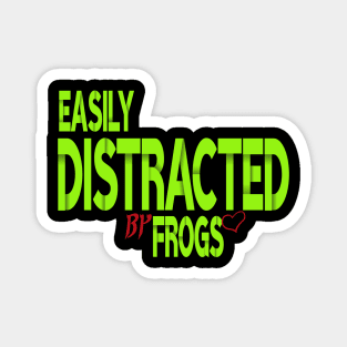 Easily Distracted By Frogs Magnet