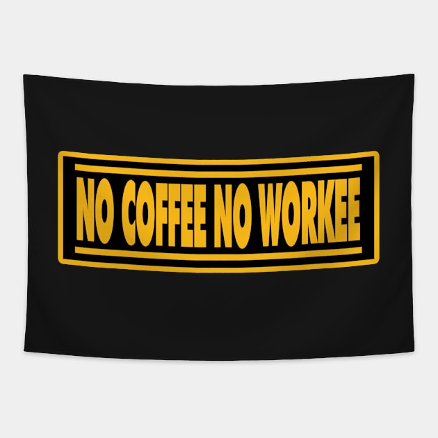 No Coffee No Workee Tapestry by  The best hard hat stickers 