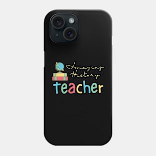 Amazing History Teacher Phone Case