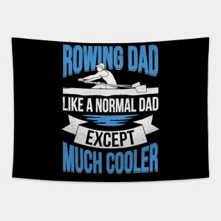 Rowing Dad Like A Normal Dad Except Much Cooler Tapestry