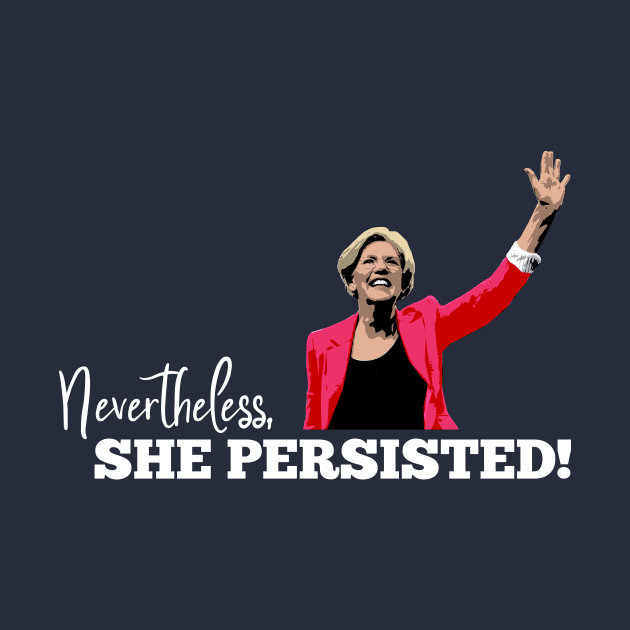 Nevertheless, she persisted (Warren, dark) by gnotorious