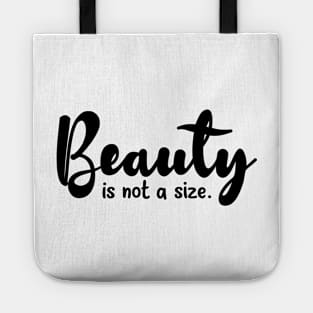 Beauty is not a size Tote